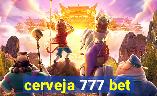 cerveja 777 bet